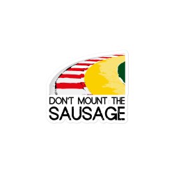 Do mount the sausage 